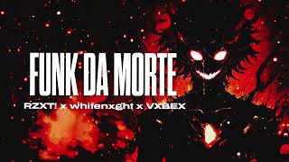 RZXT!, whitenxght, VXBEX - FUNK DA MORTE