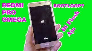 Flash Redmi Pro Omega BootLoop,Firmware Gratis Bebas FRP Dan Micloud