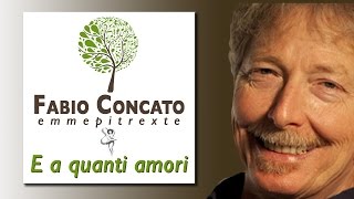 Video thumbnail of "Fabio Concato - E a quanti amori | Mp3xTe #04"