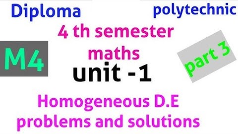 part 03/polytechnic 4th semester maths m4|diploma|ap&TS/C-18,16,16S/Homogeneous D.E/naveenreddymath