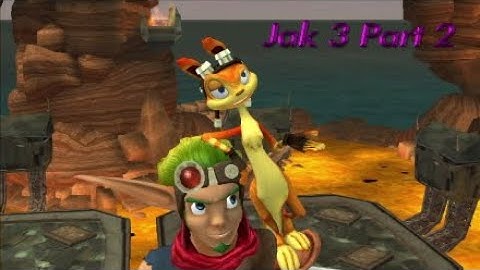 Jak 3 Part 2