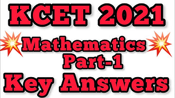 KCET Mathematics Key Answer |Part 1 KCET key Answers I KCET Mathematics 2021
