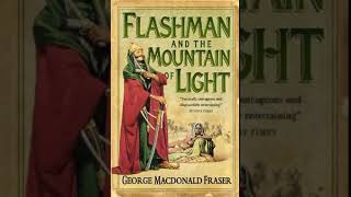Flashman And The Mountain Of Light The Flashman Papers - George Macdonald Fraser