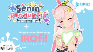 Senin Produktif + IROFI CONTEST Winner Breakdown! Congratulations!【 iofi / ホロライブ 】