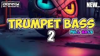 ™TRUMPET BASS 2🌴 Lagu Full Party 2023 Donny Excotic X Rhyo Remixer