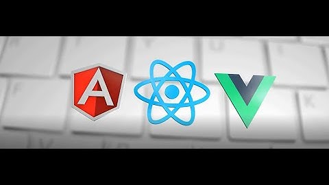 What is React? Comparison Between react, angular and Vue