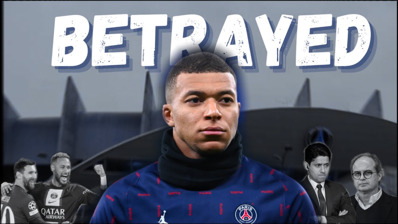 PSG Have Betrayed Mbappe
