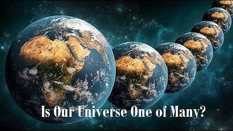 The Multiverse Theory Are There Infinite Versions of You