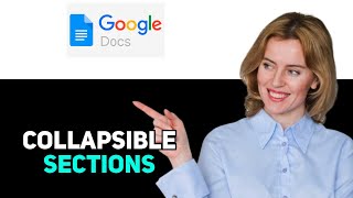 How to Make Collapsible Sections in Google Docs 2025