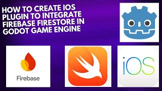 How to Create iOS Plugin To Integrate Firebase FireStore in Godot Game Engine