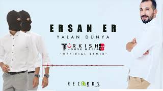 Ersan Er - Ah Yalan Dünya [Turkish House Mafia Remix] Resimi