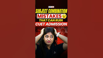 Subject Combination Mistakes That Can Ruin CUET Admission 😱 | Avoid These Errors in CUET 2026
