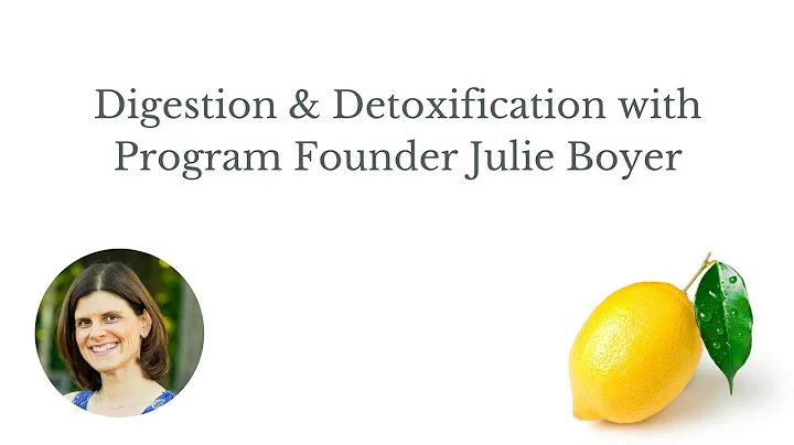 Digestion & Detoxification with Julie Boyer, Found...