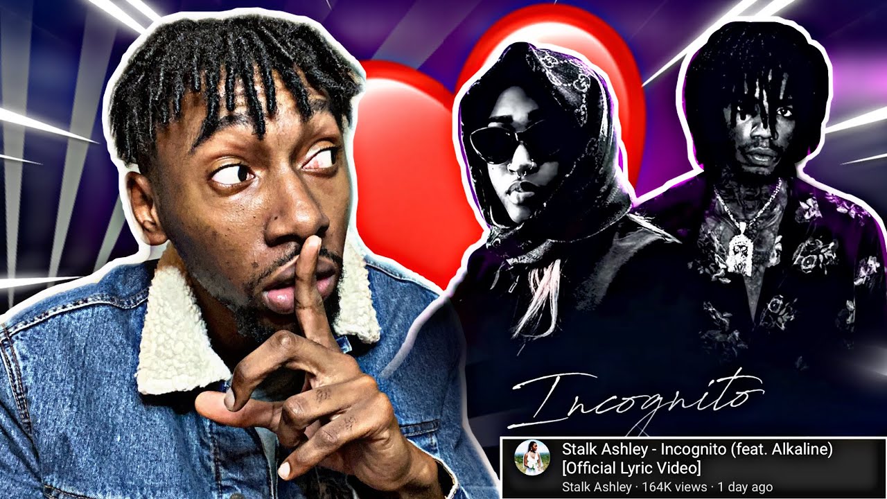 Stalk Ashley - Incognito (feat. Alkaline) Reaction by the Reaction Boss