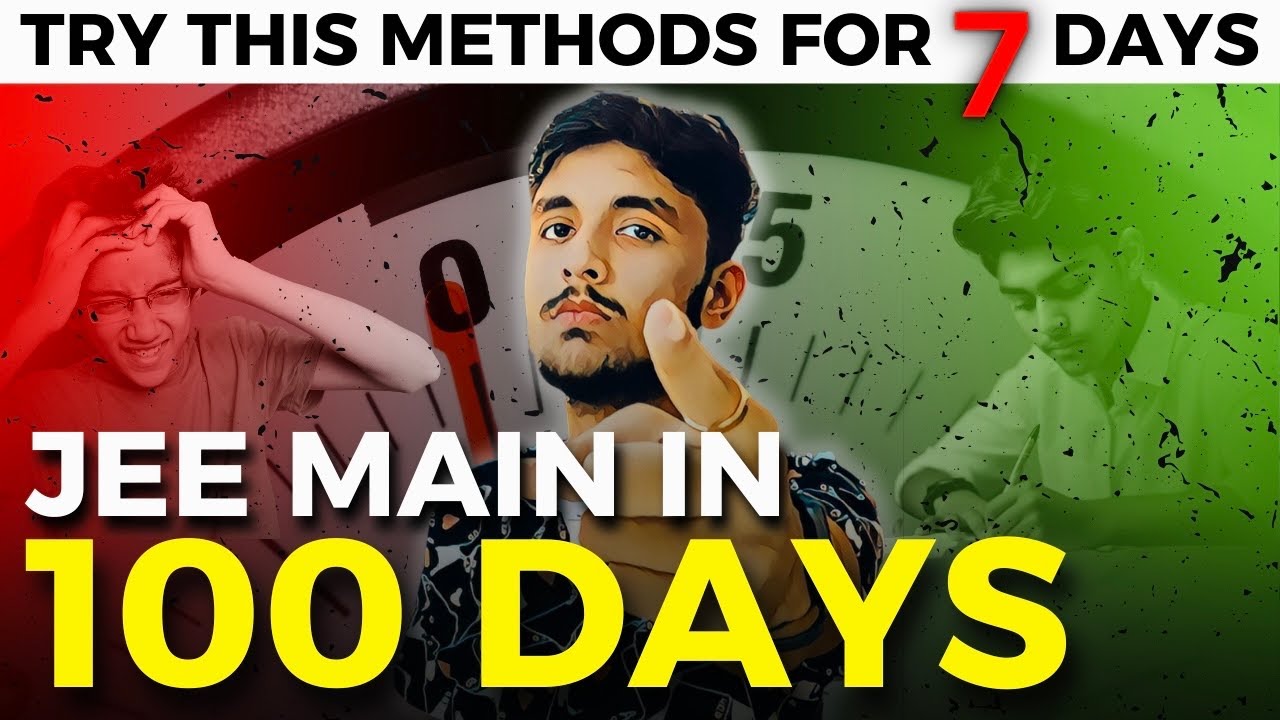 100 Days for JEE Main 2024 🔥| Most practical methods to score 99 ...