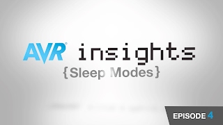 AVR® Insights - Episode 4 - Sleep Modes screenshot 5