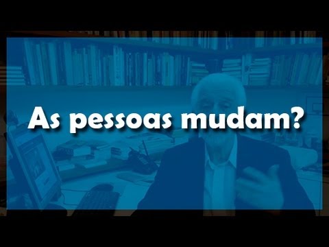 Vídeo: Como As Pessoas Mudam