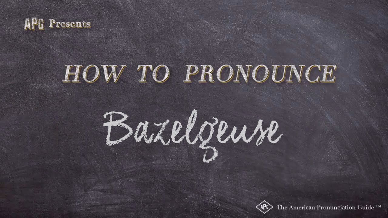 How to Pronounce Bazelgeuse (Real Life Examples!) - YouTube