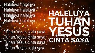 HALELUYA TUHAN YESUS CINTA SAYA | lirik lagu pujian dan penyembahan