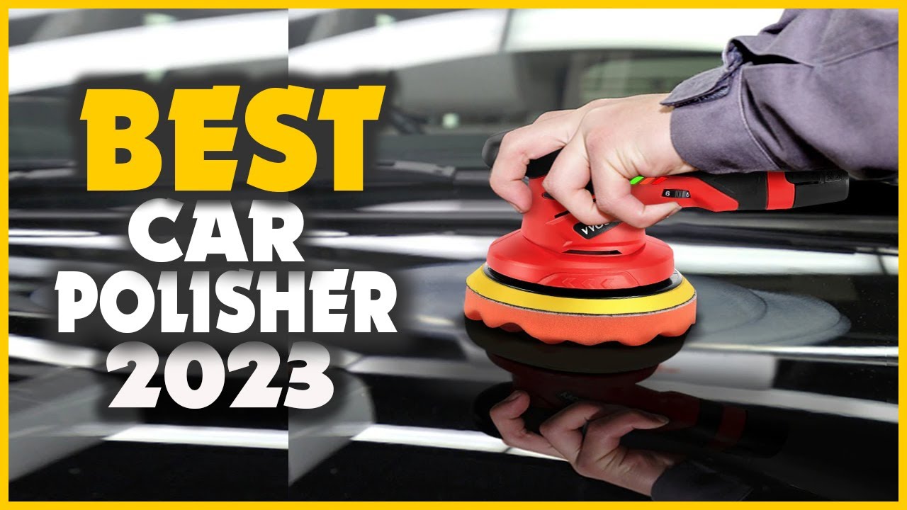 Best Car Buffers-Polishers (Review & Buying Guide) in 2023