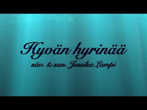 Hyvän hyrinää (säv. & san. Jessika Lampi)