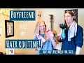 my boyfriend does my hair routine! || BAD IDEA