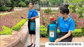 Hướng Dẫn Sử Dụng Bình Xịt Đeo Vai SUVINA