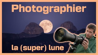 TUTORIEL: Photographier la (super) LUNE