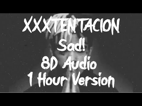 Видео: XXXTENTACION - SAD! [8D AUDIO] 