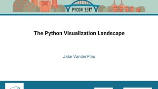 Jake VanderPlas   The Python Visualization Landscape   PyCon 2017