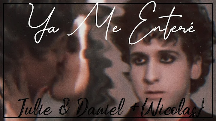 -Ya Me Enter-Julie & Daniel +{Nicolas} -Julie E Os...
