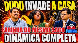 🔴CASA DO PATRÃO: DUDU CAMARGO DINÂMICA FARINHA DO MESMO SACO COMPLETO