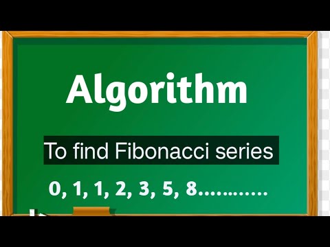 Algorithm to find Fibonacci series. | Algorithm|