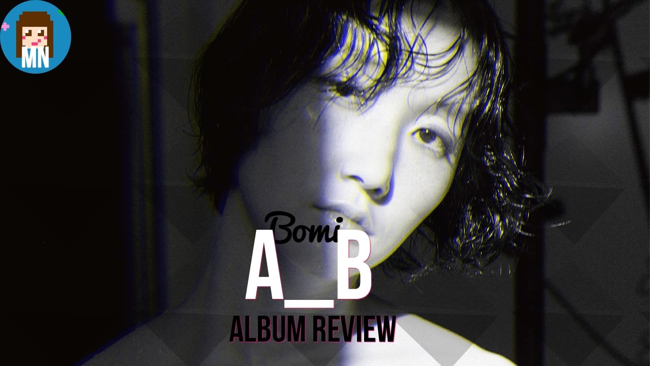 Bomi 'A_B' | Album Review adlı videoyu YouTube'da izle Bomi 'A_B' | Album Review adlı videoyu YouTube'da izle