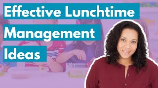 Lunch-time Ideas for New Preschool Teachers