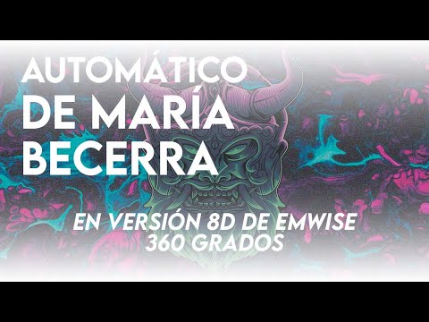 360 Automático De María Becerra En Audio 8D De EMWISE