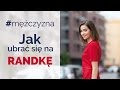 Jak zaimponować kobiecie stylizacją na randce ? | ZOPHIA Osobista Stylistka