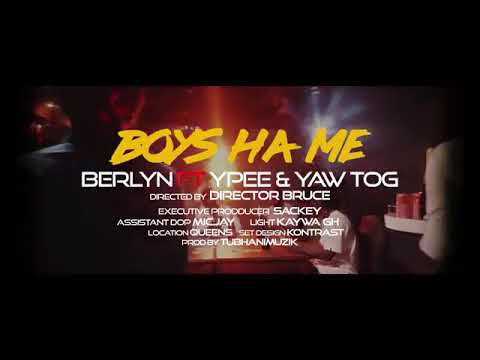 Berlyn ft Ypee & Yaw TOG - Boyz Ha Me (Official Video)