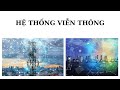 HỆ THỐNG VIỄN THÔNG _ BUỔI SỐ 17