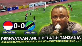 🔴 0-0 MENGAKU FRUSTASI !! Pelatih Tanzania Diluar Dugaan NGOMONG GINI Soal Timnas Indonesia