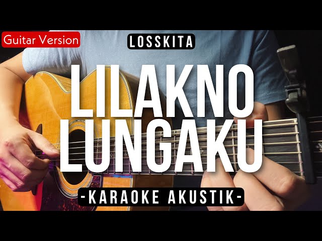 Lilakno Lungaku - Losskita (Karaoke Akustik) Woro Widowati Version class=