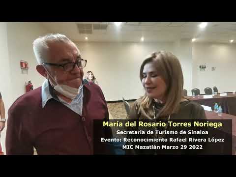 María del Rosario Torres Noriega Secretaria de Turismo de Sinaloa Opinión sobre Rafael Rivera López