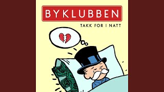 Video thumbnail of "Byklubben - Takk for i natt"