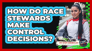 How Do Race Stewards Make Control Decisions? - Pit Stop Chronicles