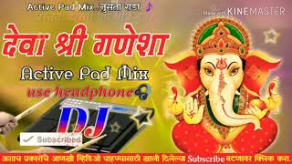 देवा श्री गणेशा Active pad mix song 2019