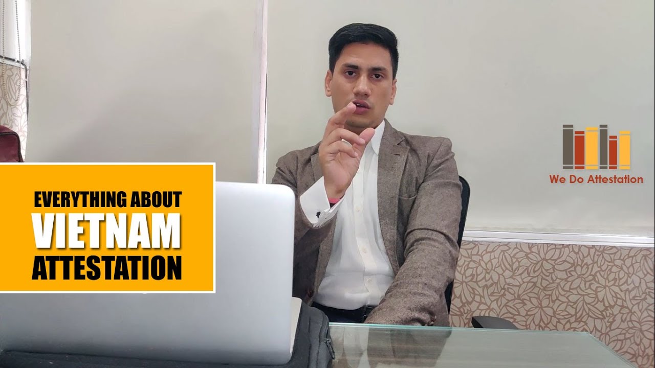 How To Get Vietnam Embassy Attestation? | We Do Attestation