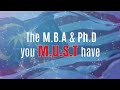 The MBA and PhD you must have