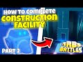 How To Complete Construction Facility In RB Battles