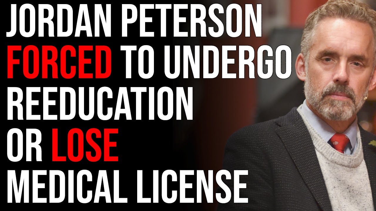 Jordan Peterson Forced To Undergo REEDUCATION Or Lose Medical License, Canada Is Insane