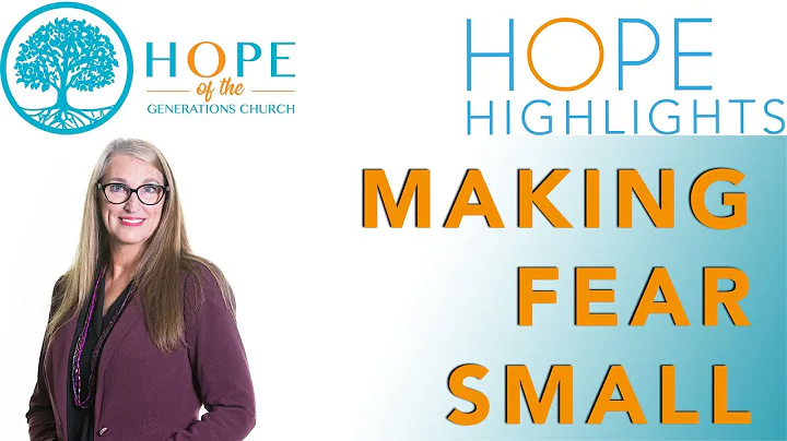 Making Fear Small - Pastor Donna Wright #HopeHighl...